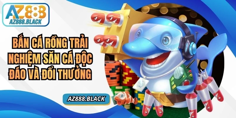 Bắn Cá Rồng